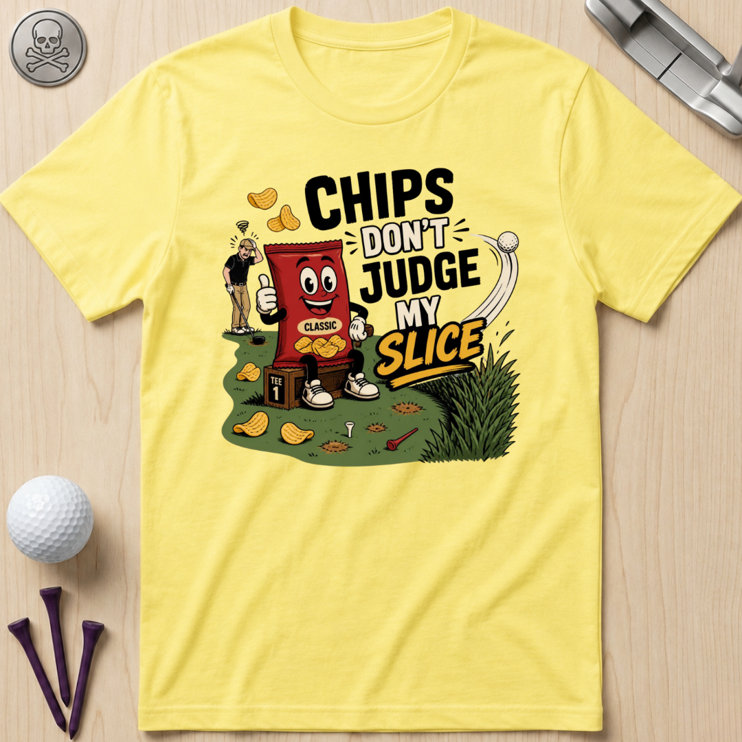 Chips Don’t Judge My Slice T-Shirt