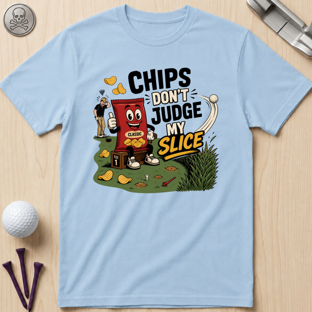 Chips Don’t Judge My Slice T-Shirt