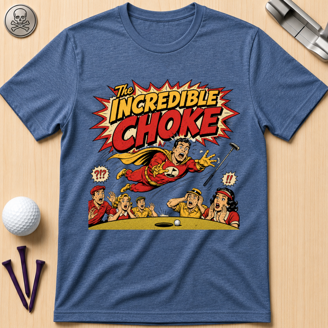 The Incredible Choke Golf T-Shirt
