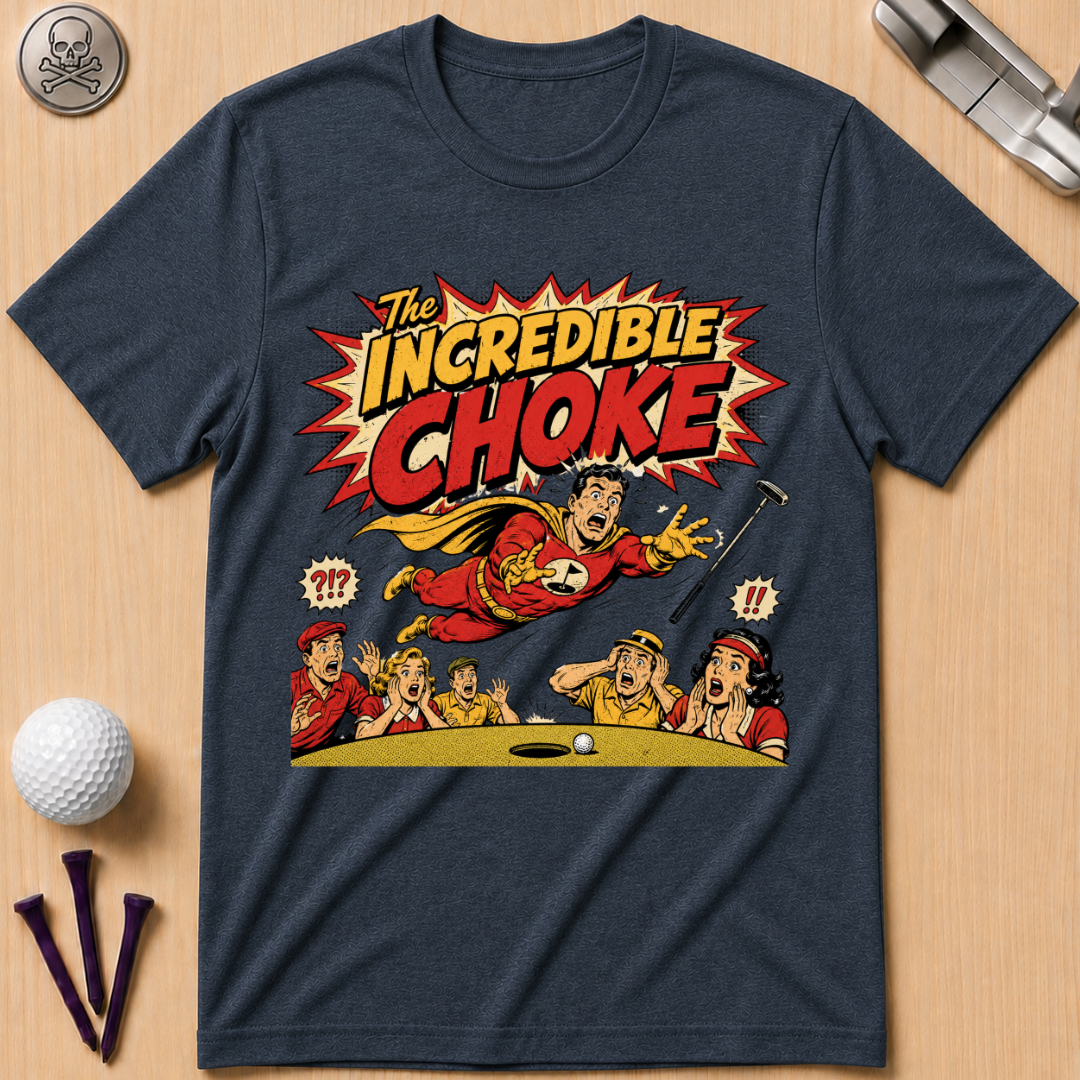 The Incredible Choke Golf T-Shirt