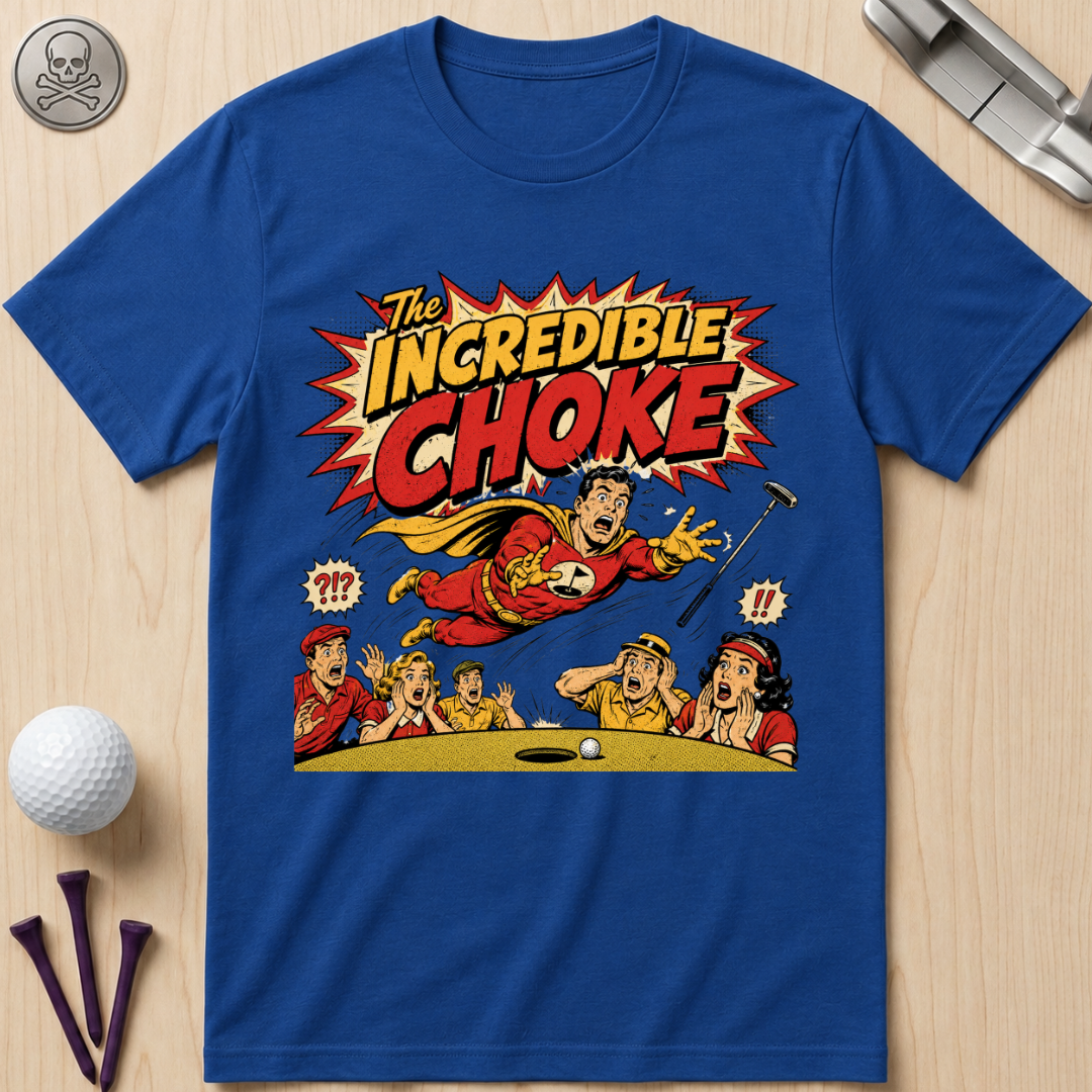 The Incredible Choke Golf T-Shirt