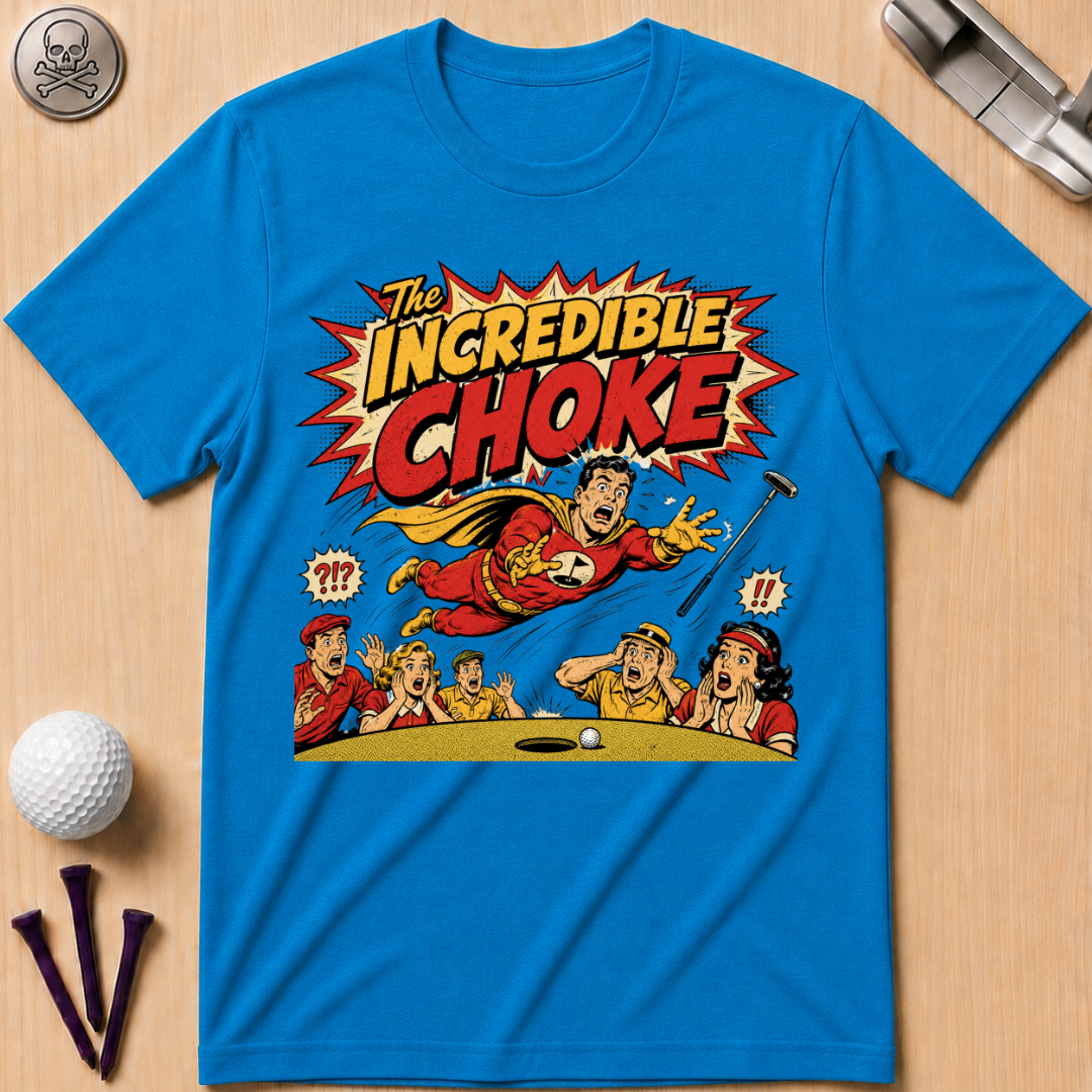 The Incredible Choke Golf T-Shirt