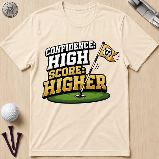 Confidence High Score Higher Golf T-Shirt