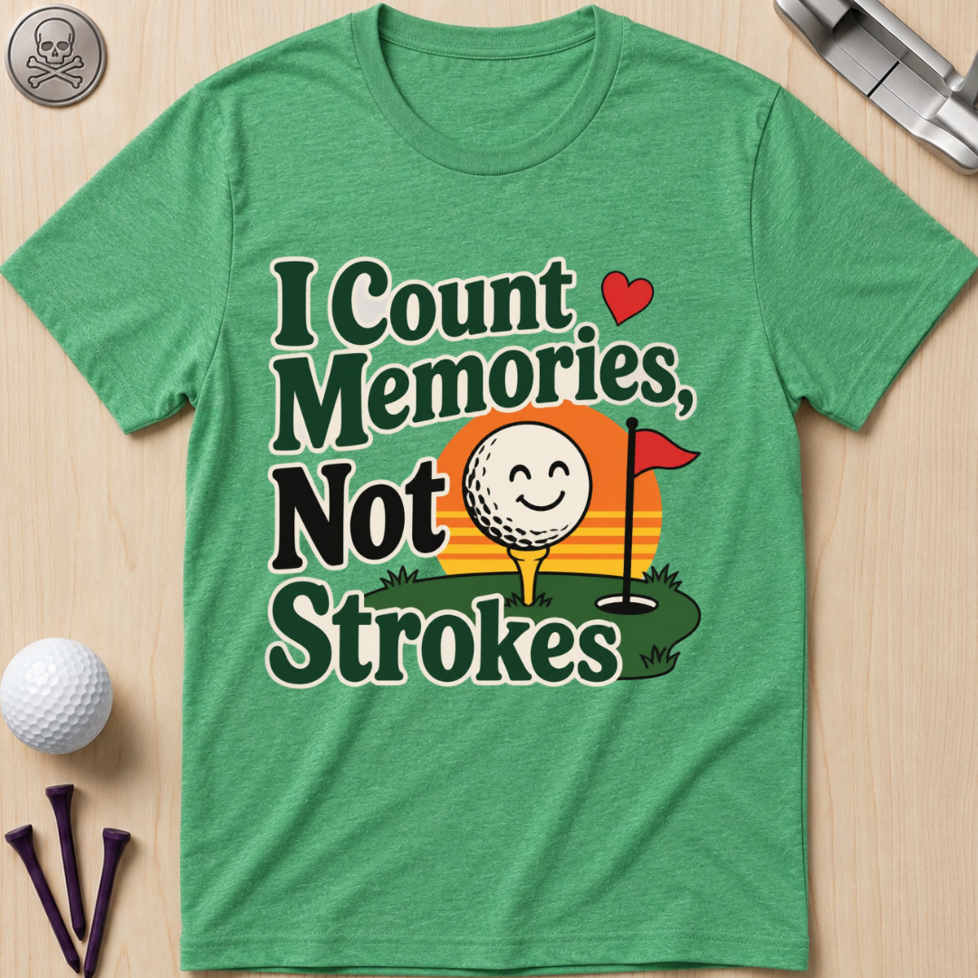I Count Memories, Not Strokes T-Shirt