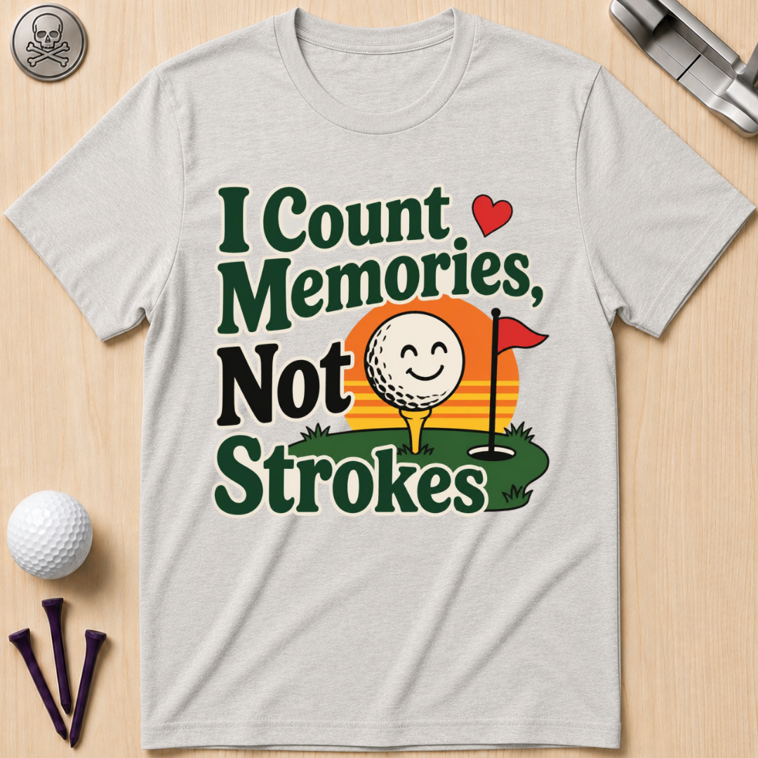 I Count Memories, Not Strokes T-Shirt