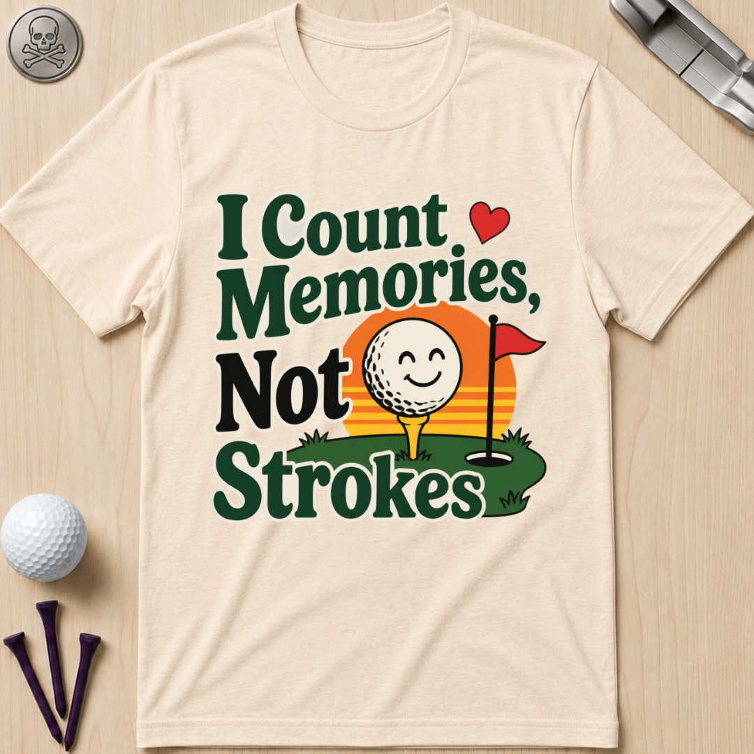 I Count Memories, Not Strokes T-Shirt