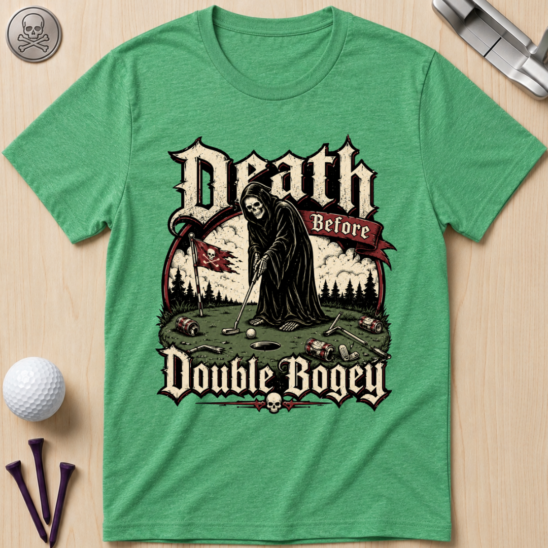 Death Before Double Bogey Golf T-Shirt