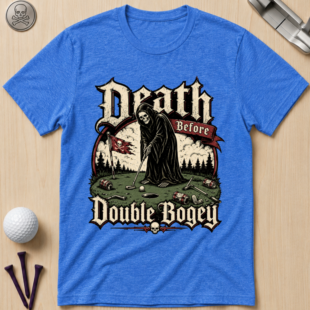 Death Before Double Bogey Golf T-Shirt