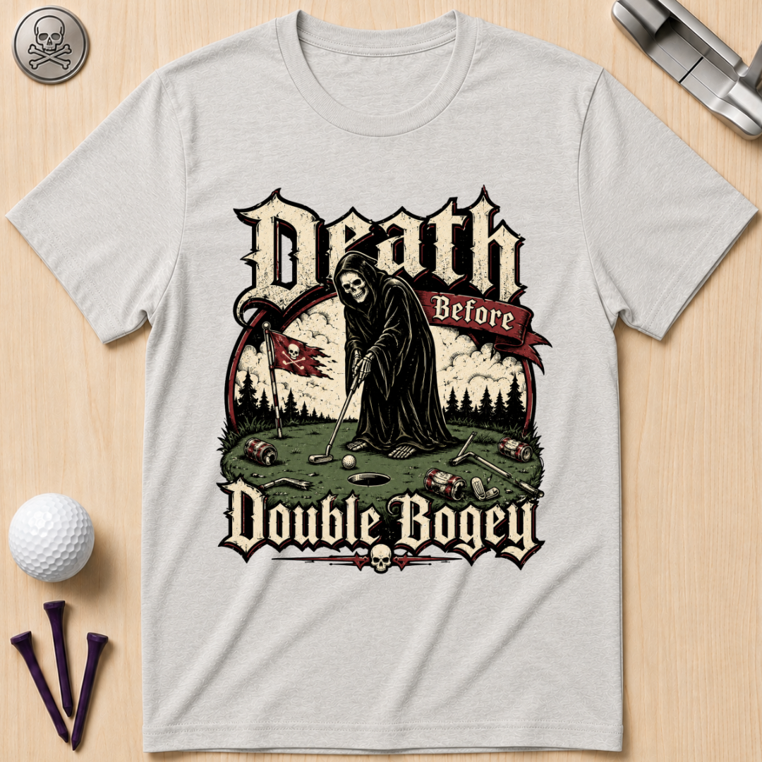 Death Before Double Bogey Golf T-Shirt