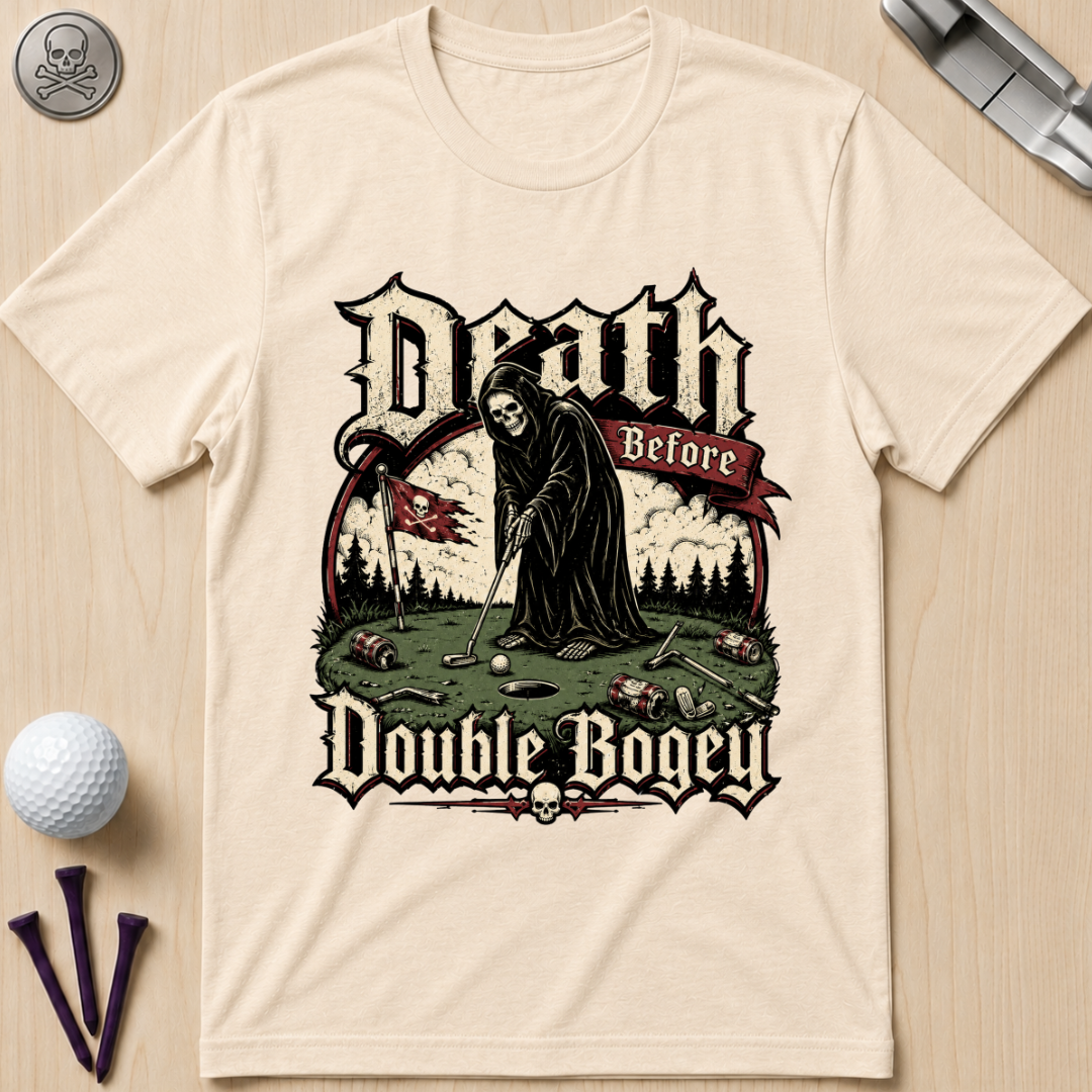 Death Before Double Bogey Golf T-Shirt