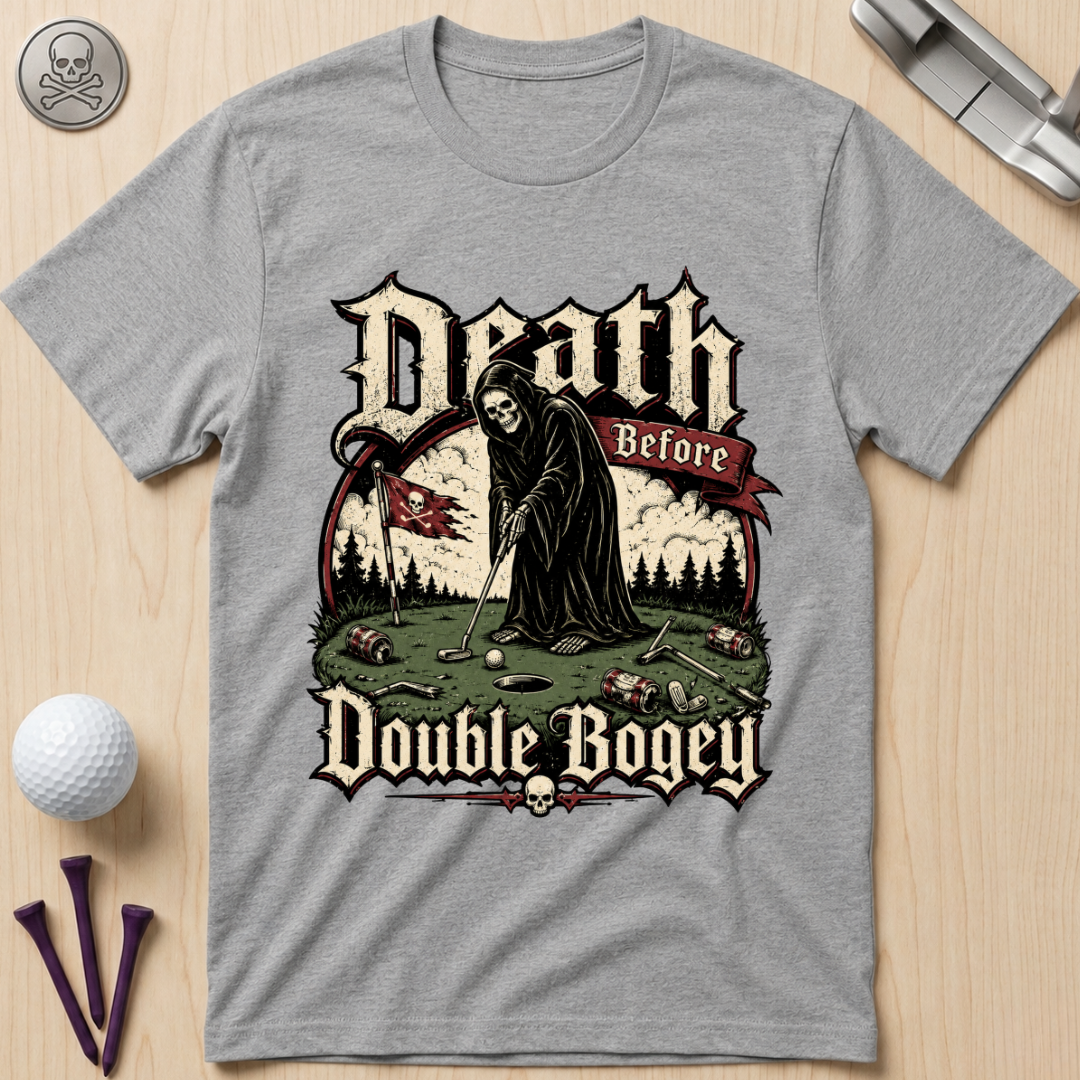 Death Before Double Bogey Golf T-Shirt