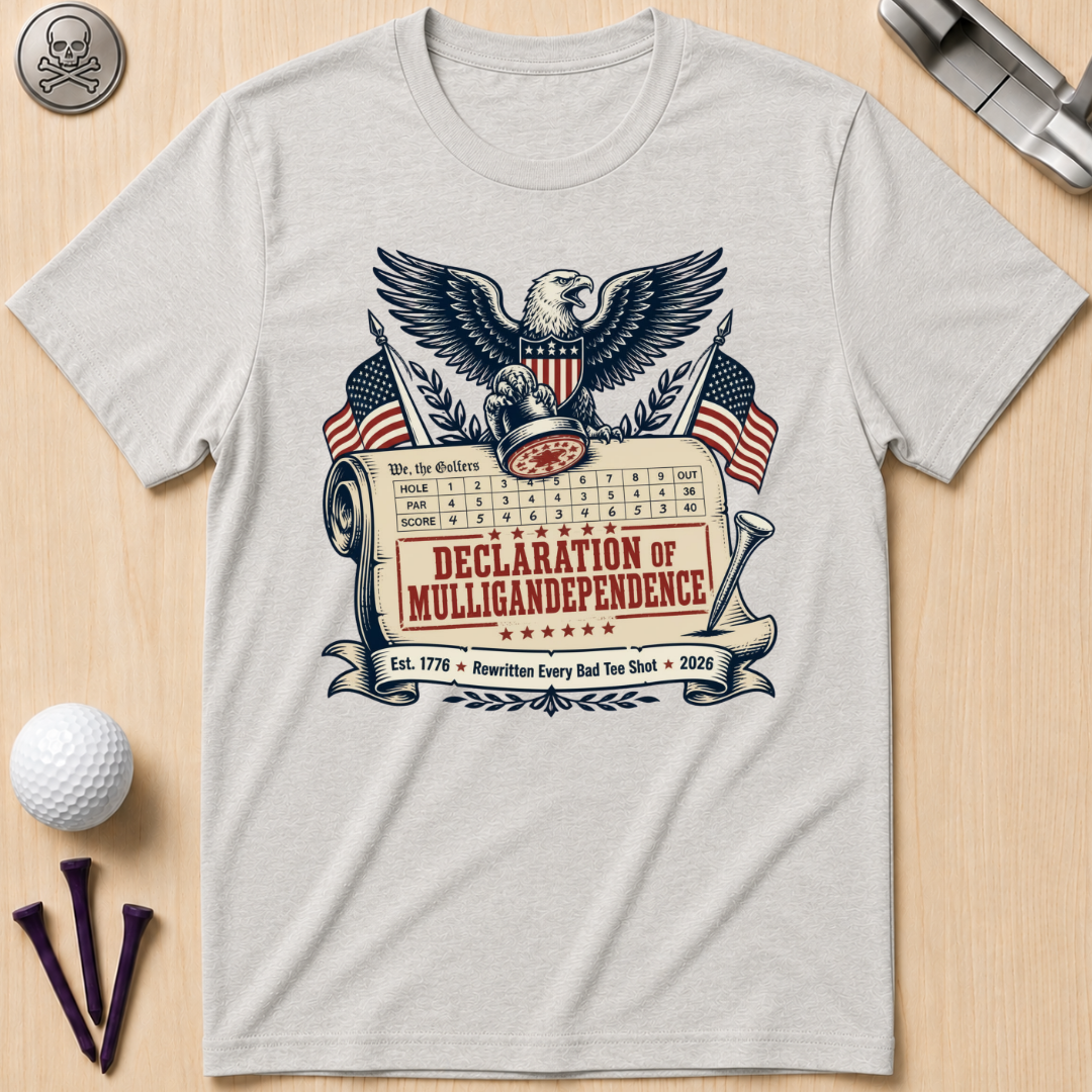 Declaration of Mulligandependence T-Shirt