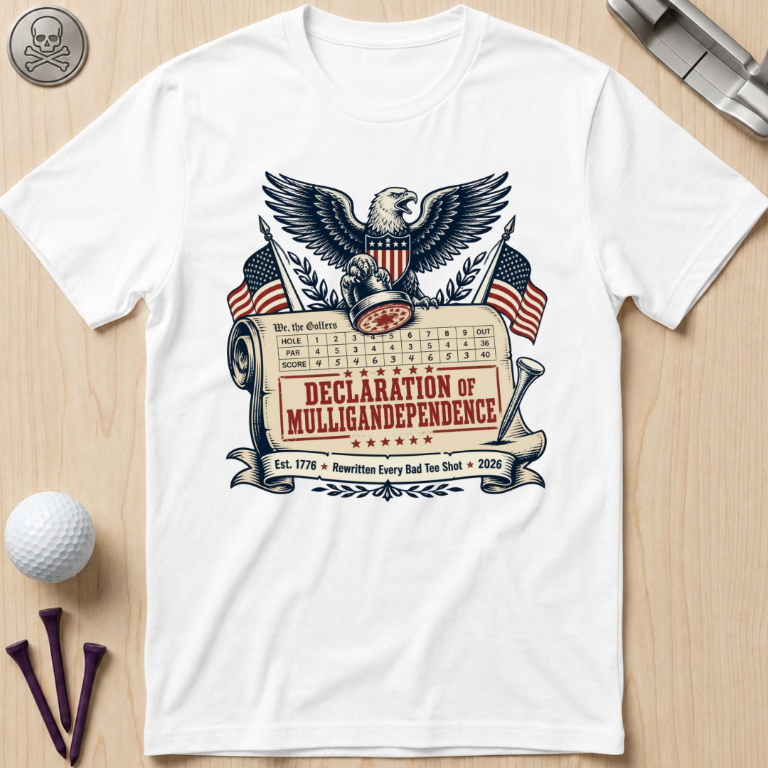 Declaration of Mulligandependence T-Shirt