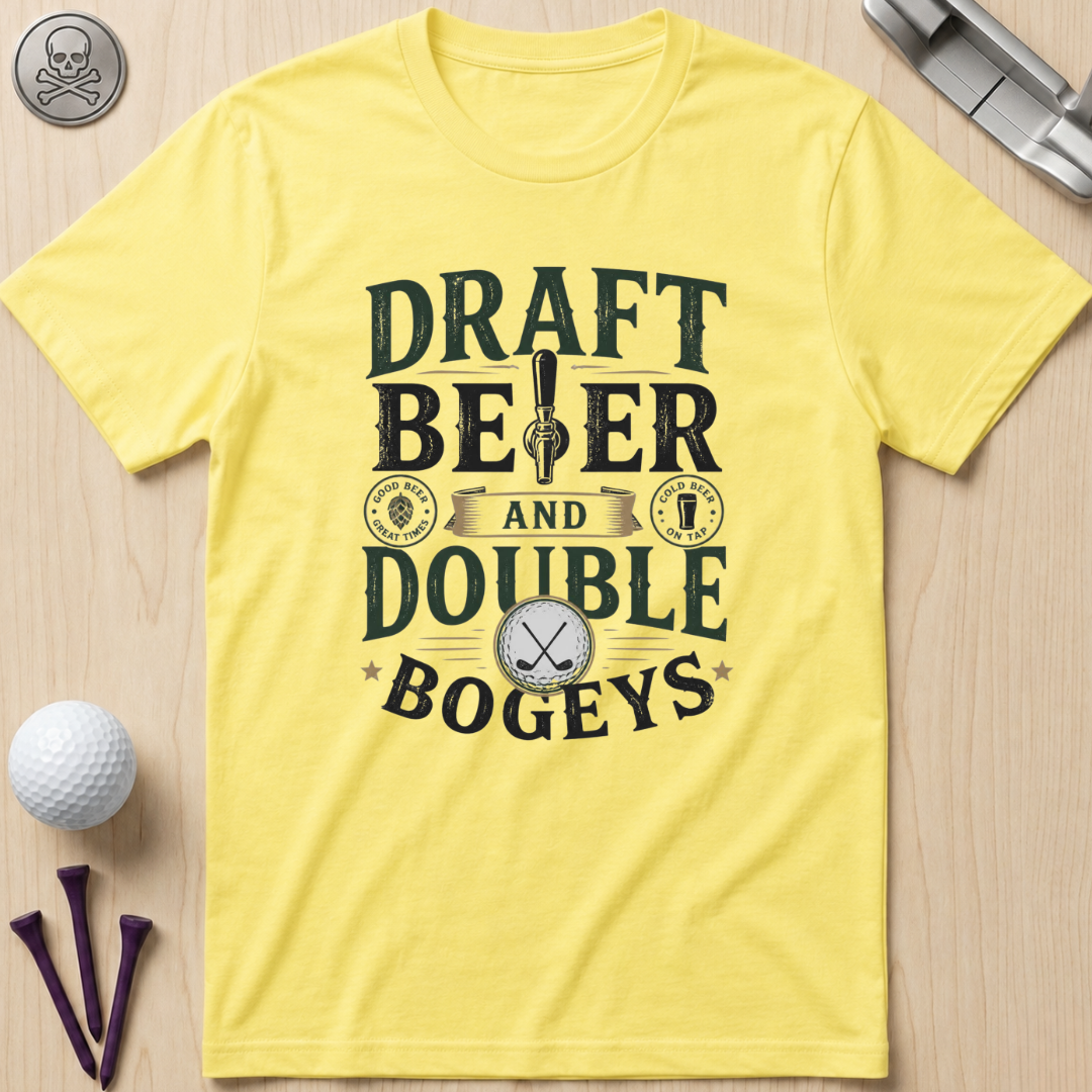 Draft Beer and Double Bogeys T-Shirt