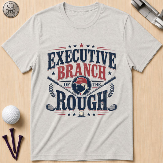 Executive Branch of the Rough T-Shirt