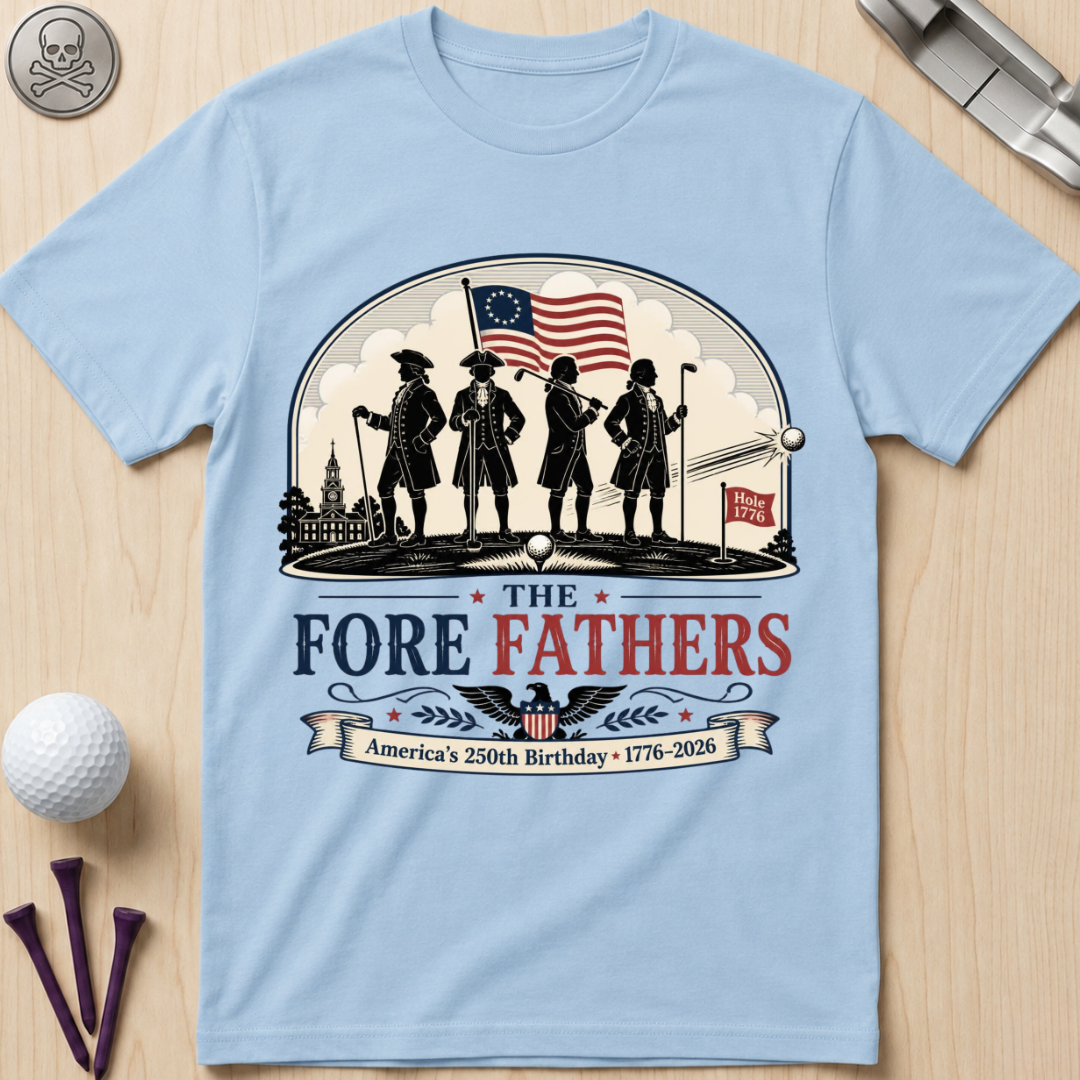 The Fore Fathers T-Shirt
