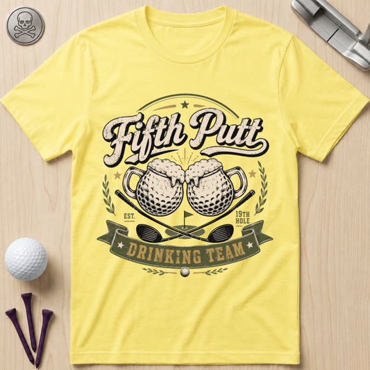 Fifth Putt Drinking Team T‑Shirt
