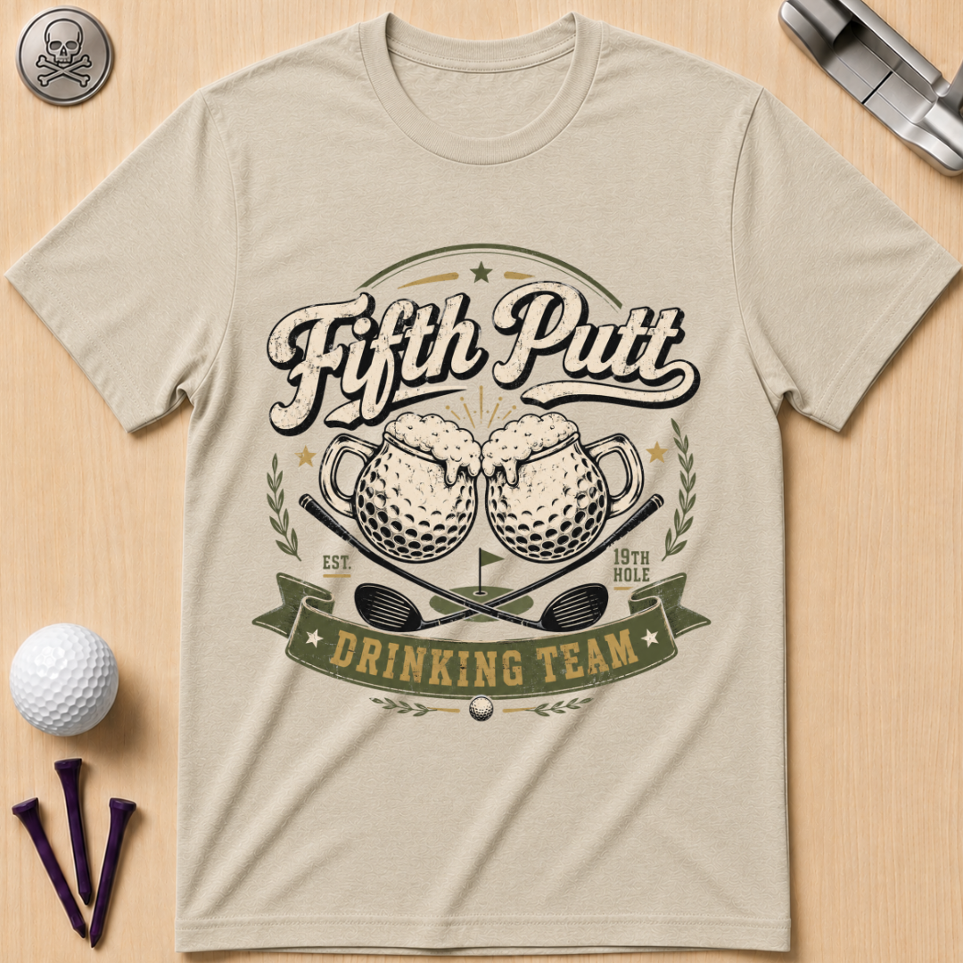 Fifth Putt Drinking Team T‑Shirt