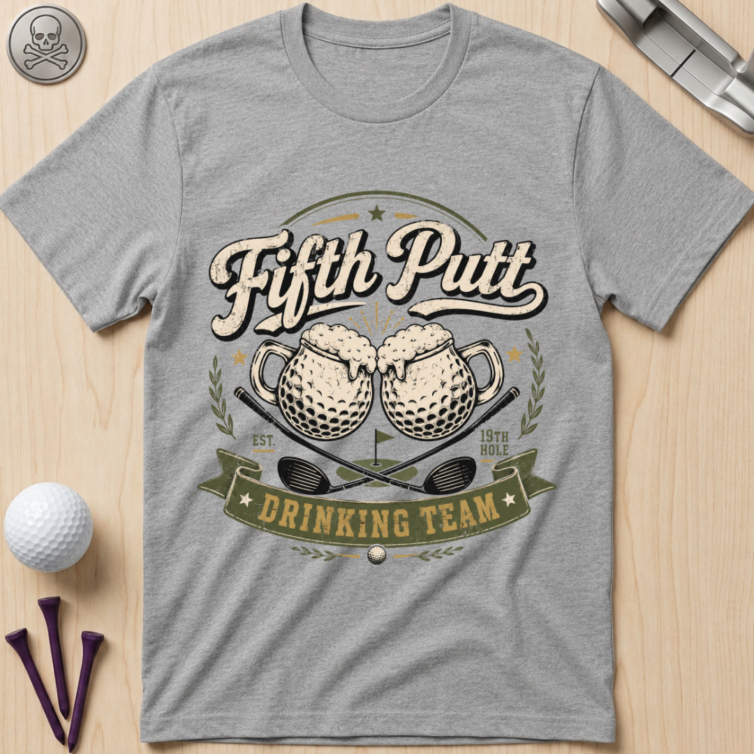Fifth Putt Drinking Team T‑Shirt