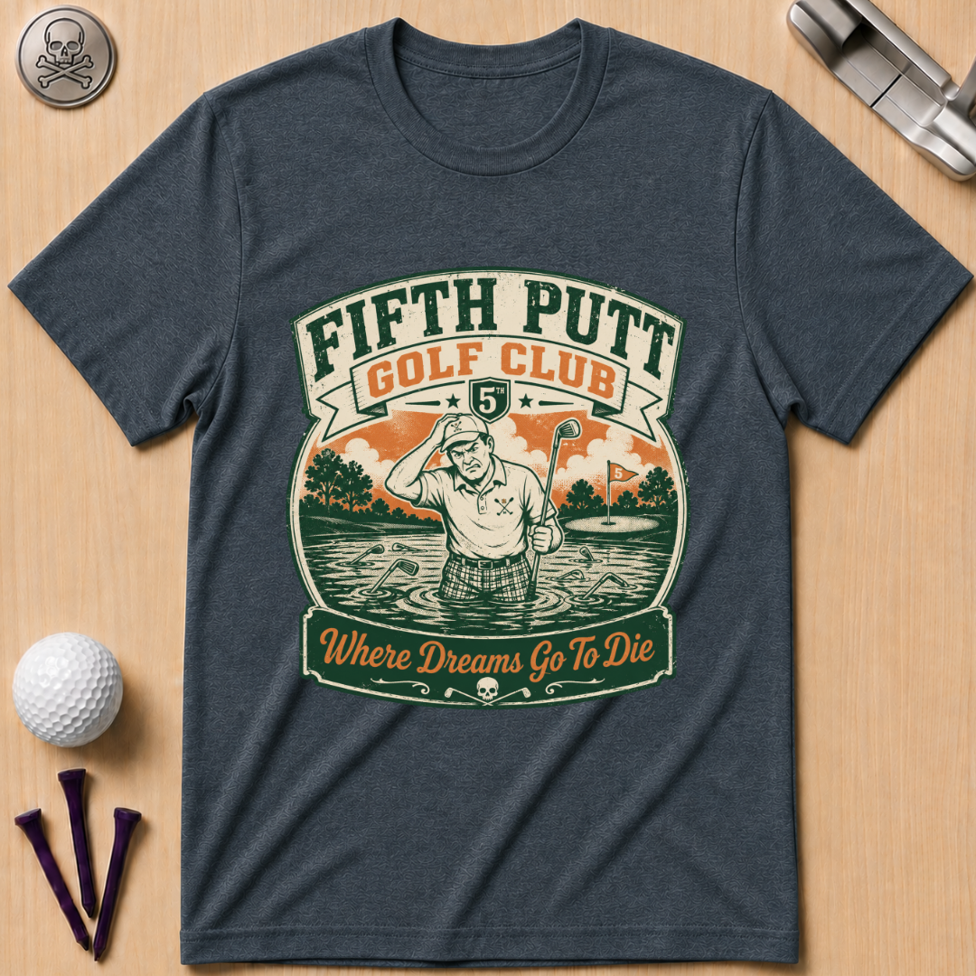 Fifth Putt Golf Club Golf T-Shirt
