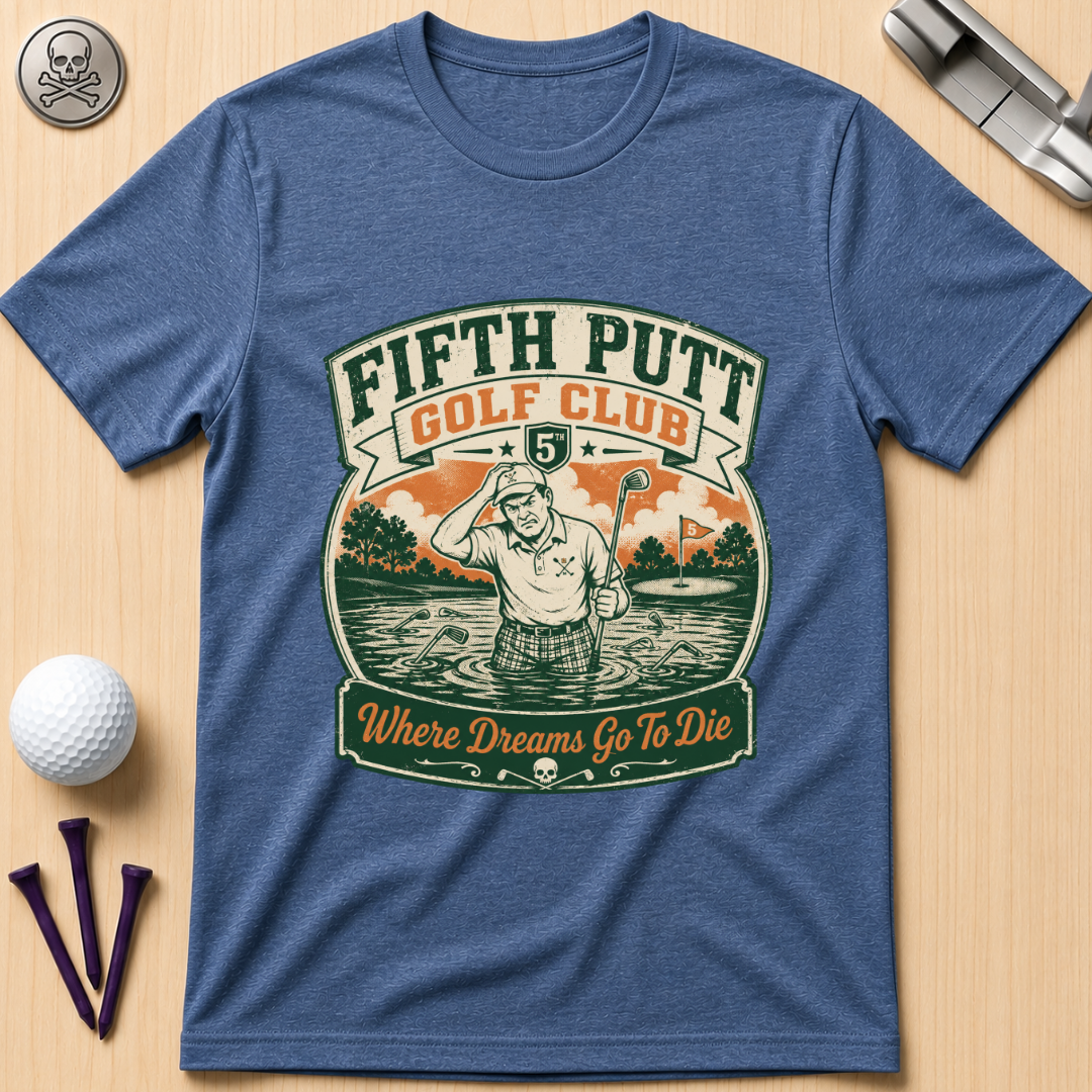 Fifth Putt Golf Club Golf T-Shirt