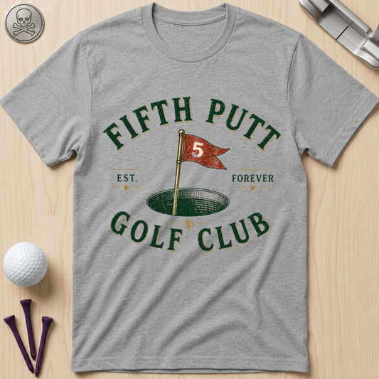 Fifth Putt Golf Club T-Shirt