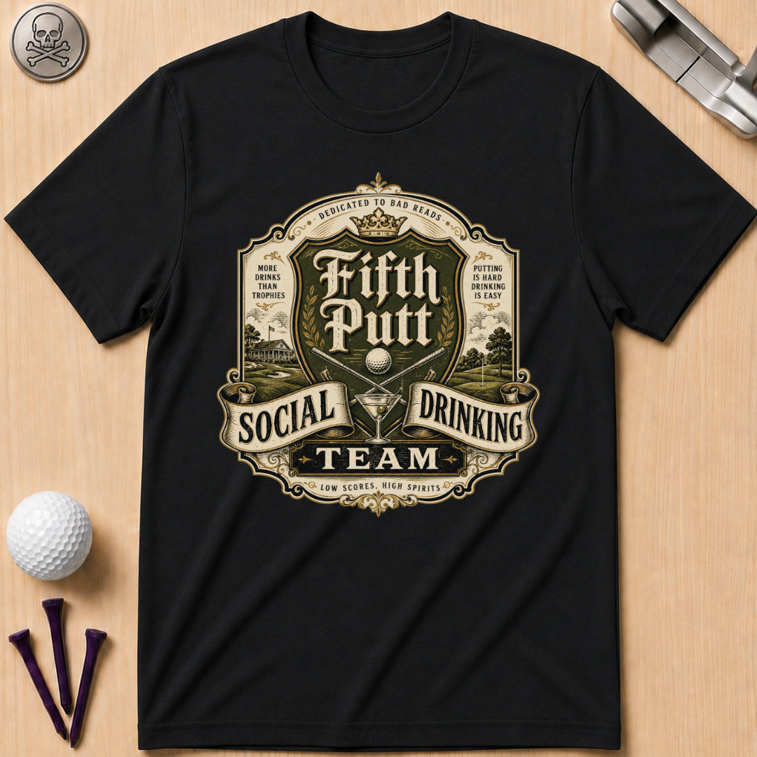 Fifth Putt Social Drinking Team Golf T-Shirt
