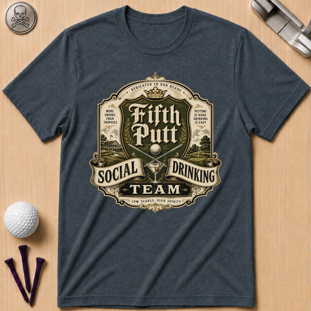 Fifth Putt Social Drinking Team Golf T-Shirt