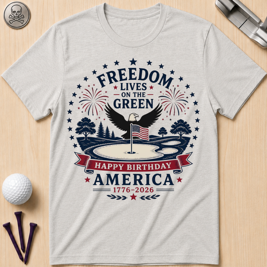 Freedom Lives on the Green T-Shirt