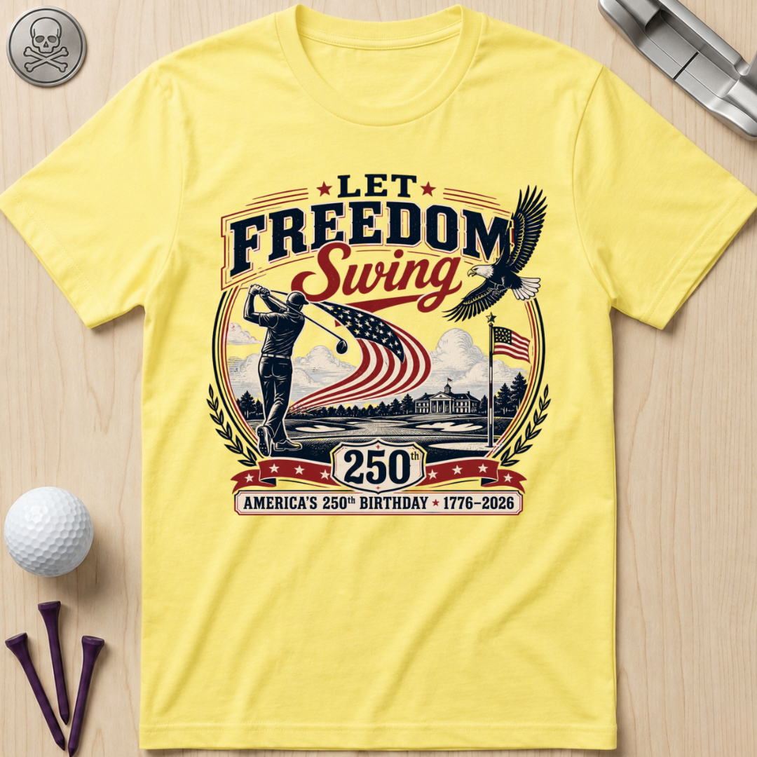 Let Freedom Swing Golf T-Shirt