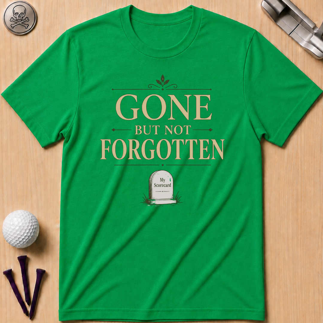 Gone But Not Forgotten Golf T-Shirt