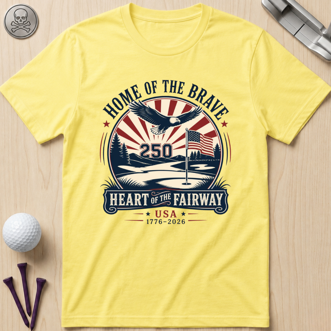 Home of the Brave, Heart of the Fairway T-Shirt