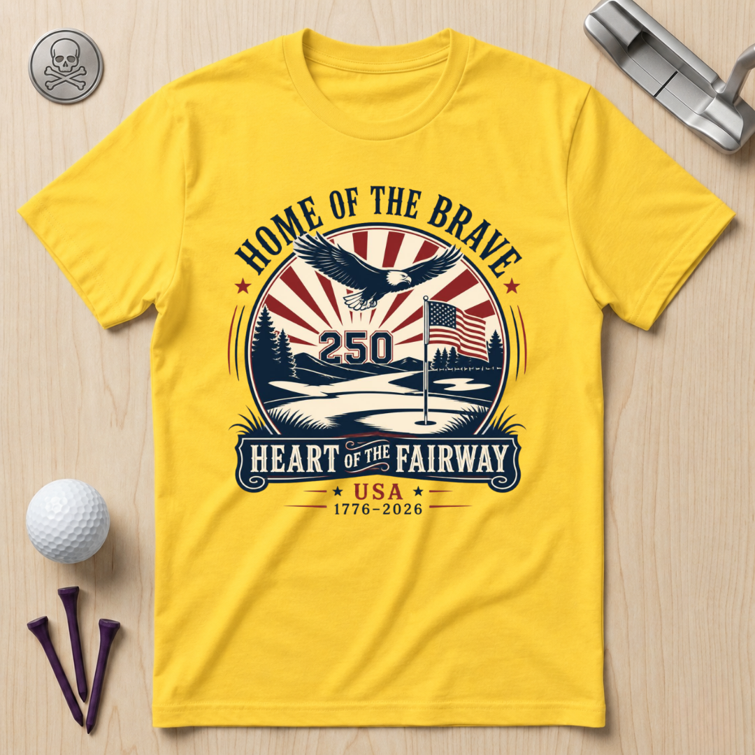 Home of the Brave, Heart of the Fairway T-Shirt