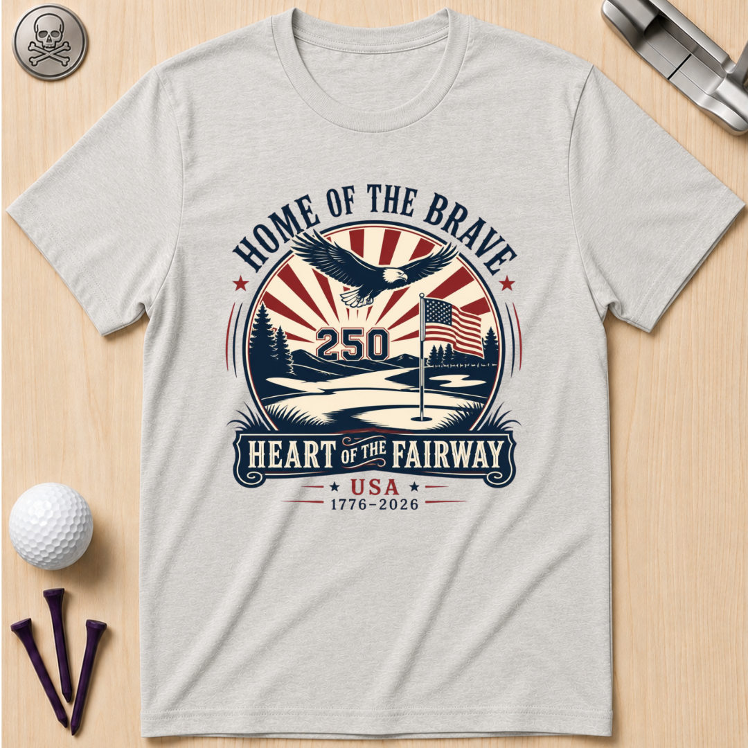 Home of the Brave, Heart of the Fairway T-Shirt