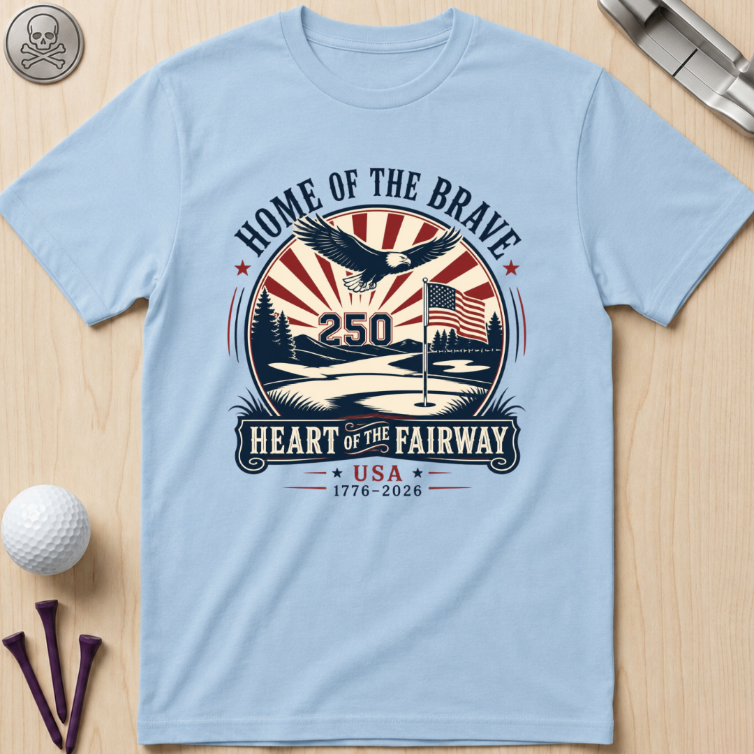 Home of the Brave, Heart of the Fairway T-Shirt