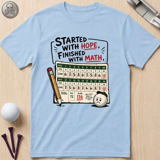 Started with Hope, Finished with Math T-Shirt