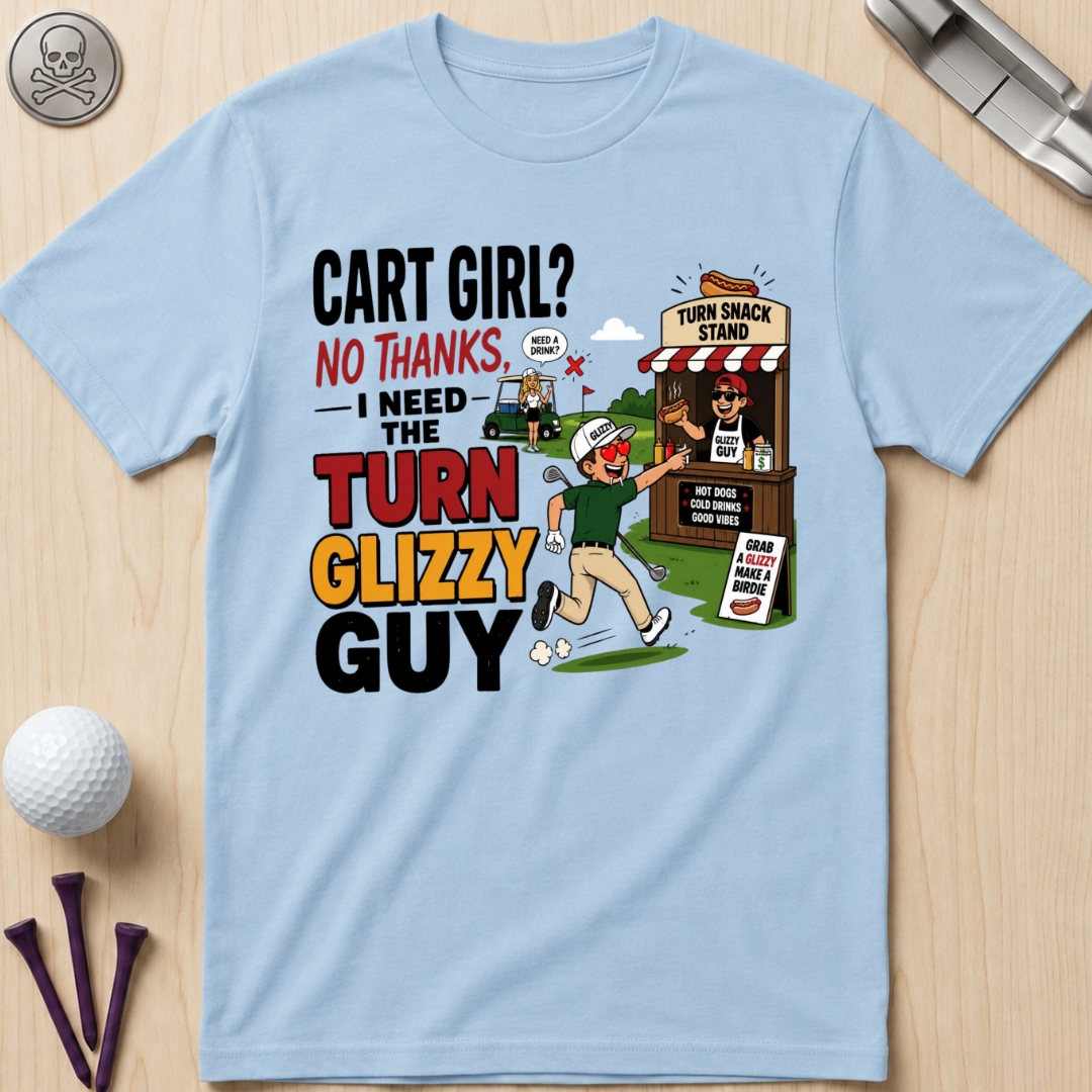 I need The Turn Glizzy Guy T-Shirt
