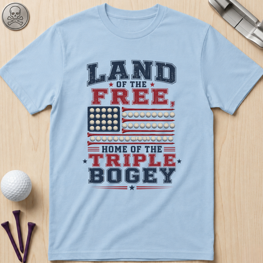 Land of the Free, Home of the Triple Bogey T-Shirt