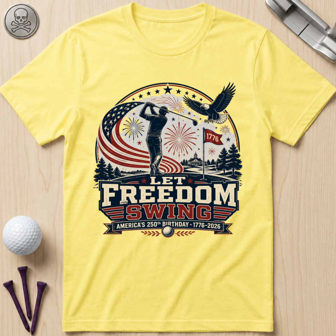 Let Freedom Swing Golf T-Shirt