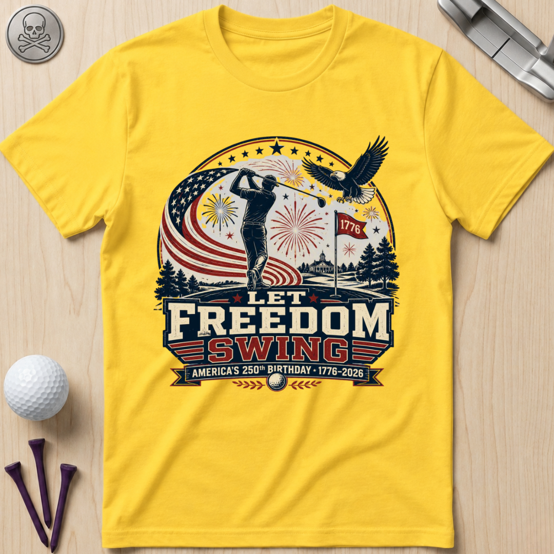 Let Freedom Swing Golf T-Shirt