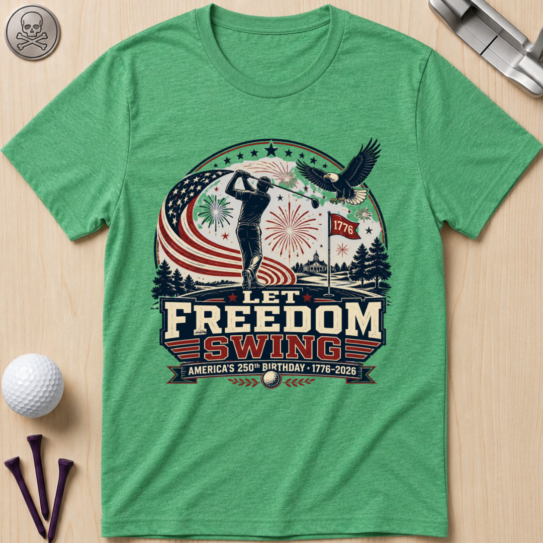 Let Freedom Swing Golf T-Shirt