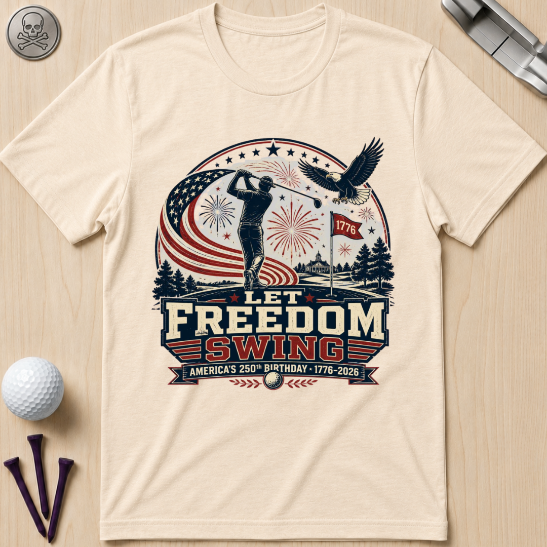 Let Freedom Swing Golf T-Shirt