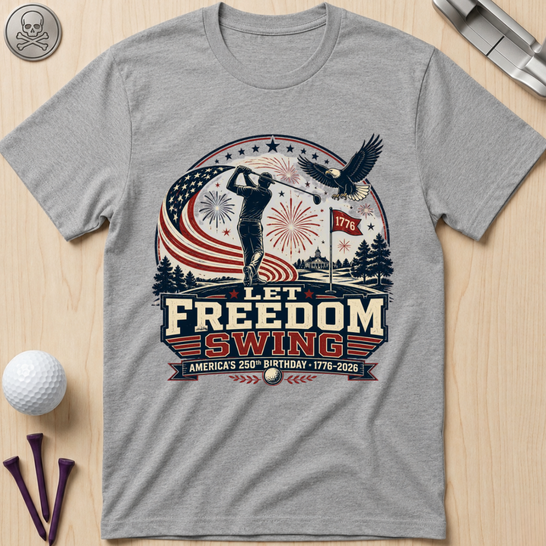 Let Freedom Swing Golf T-Shirt