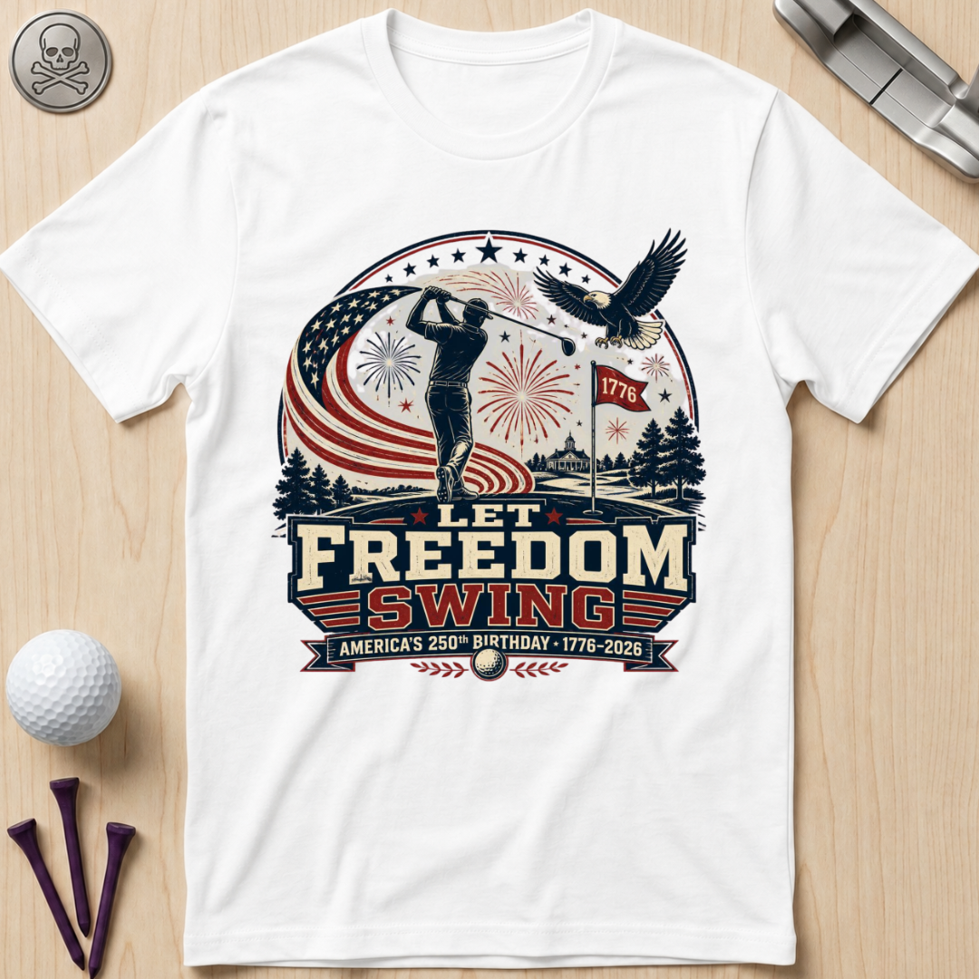 Let Freedom Swing Golf T-Shirt