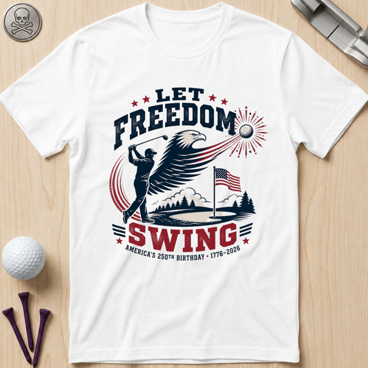 Let Freedom Swing Eagle T-Shirt