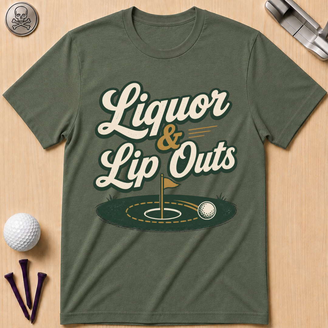 Liquor & Lip Outs Golf T-Shirt