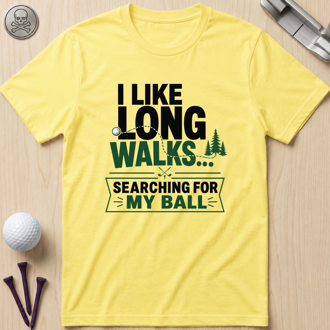 I Like Long Walks...Golf T-Shirt