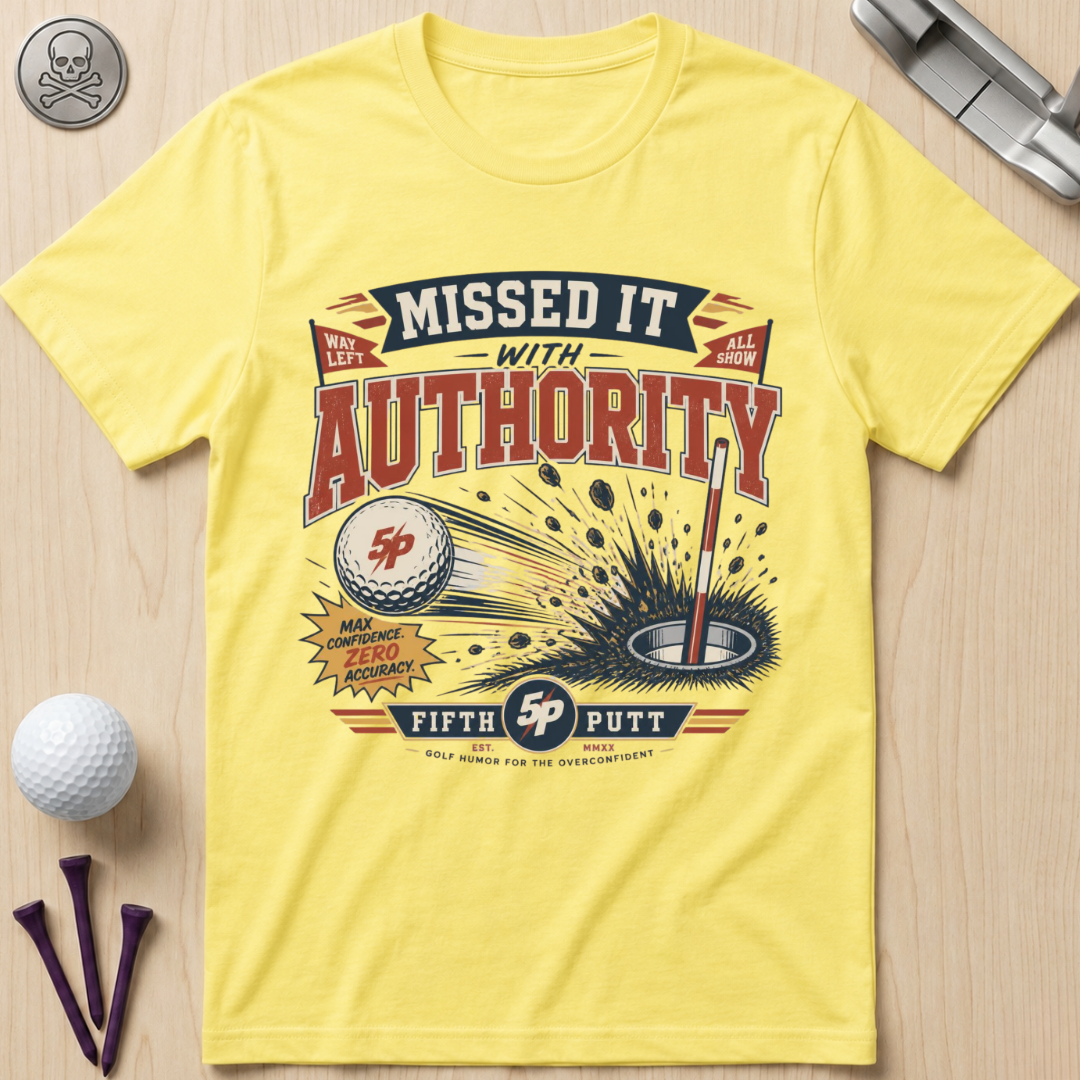 Missed It With Authority Golf T-Shirt