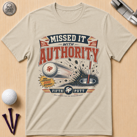 Missed It With Authority Golf T-Shirt