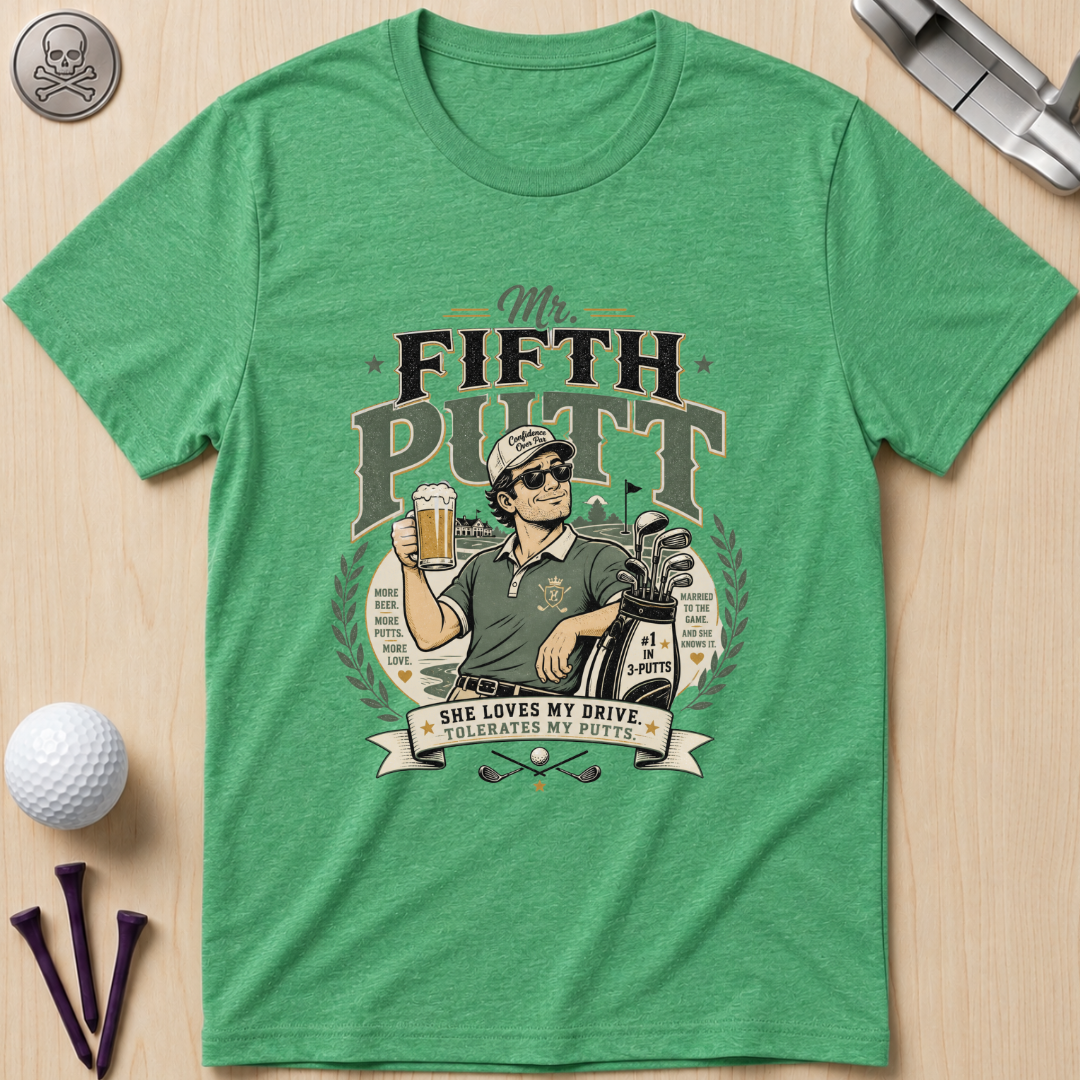 Mr. Fifth Putt Golf T-Shirt